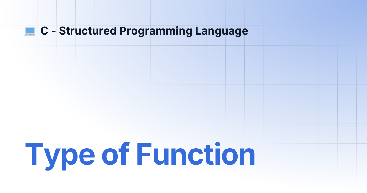 Type of Function | C - Structured Programming Language