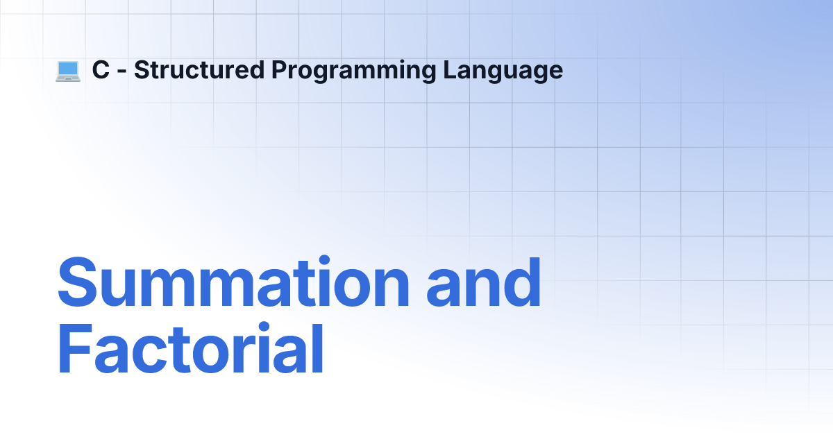 Summation and Factorial | C - Structured Programming Language
